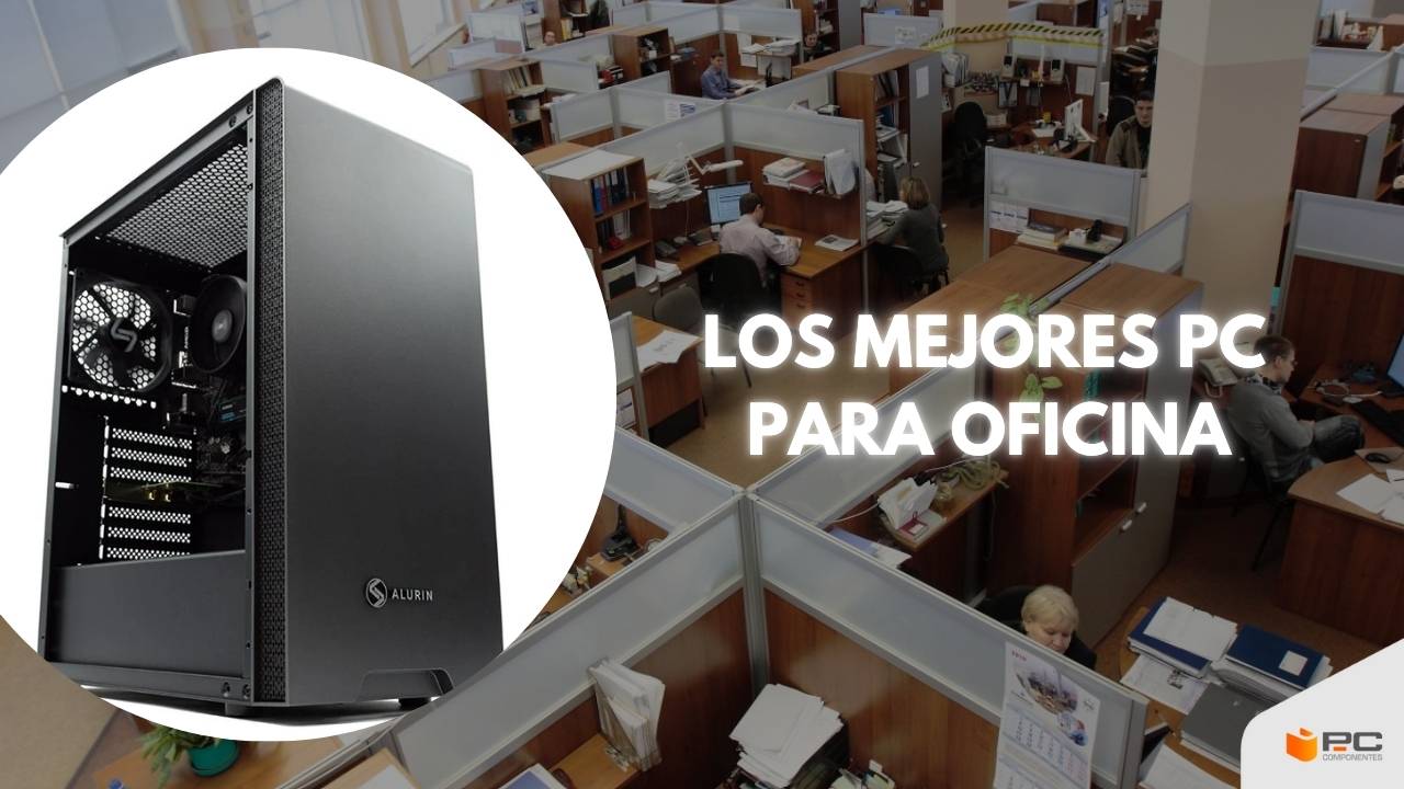 mejores ordenadores para oficina
