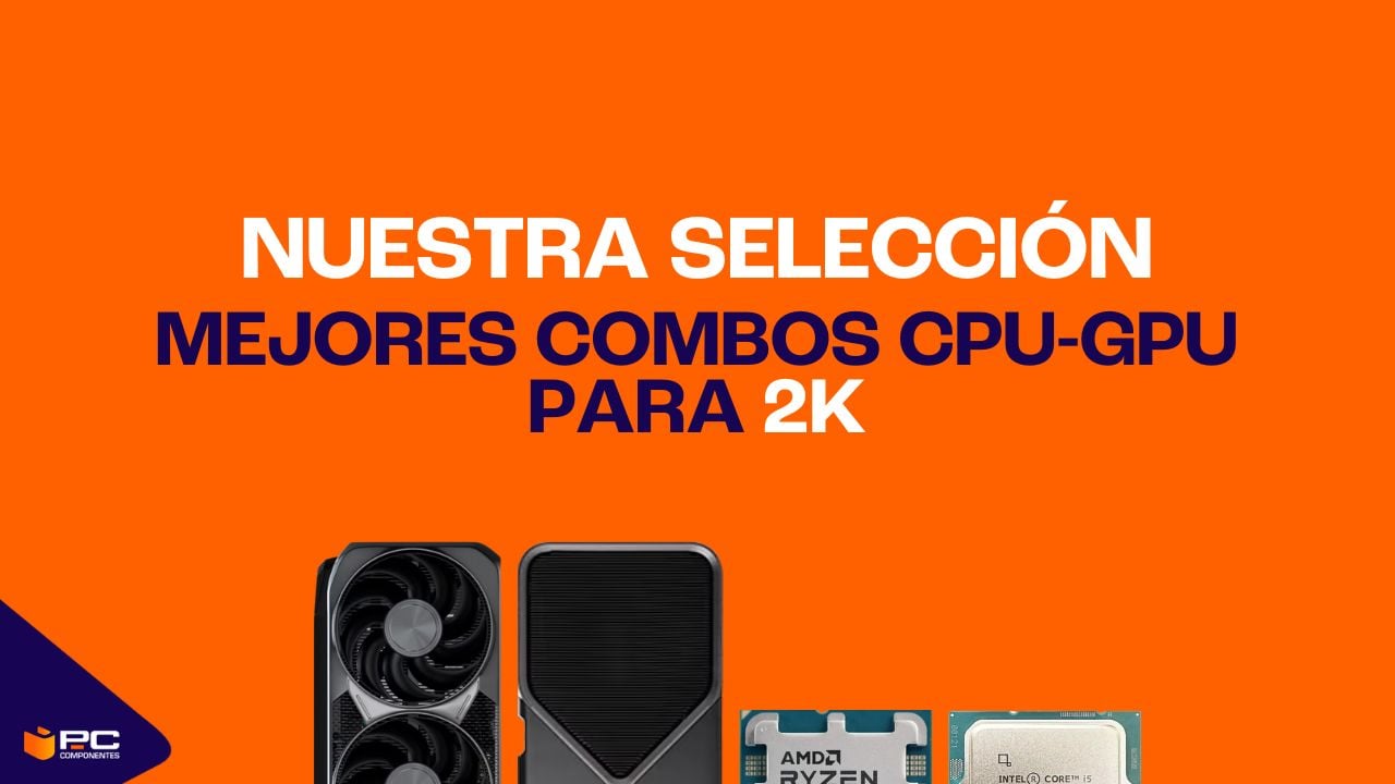 mejores combos CPU GPU 2k