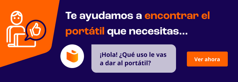 Te ayudamos a encontrar el portátil que necesitas... Te ayudamos a encontrar el portátil que necesitas...