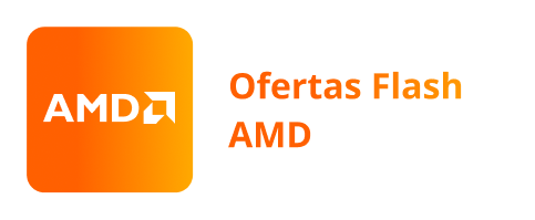 Ofertas Flash AMD