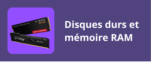 Disques durs et RAM