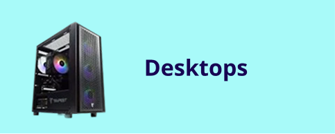 Desktops
