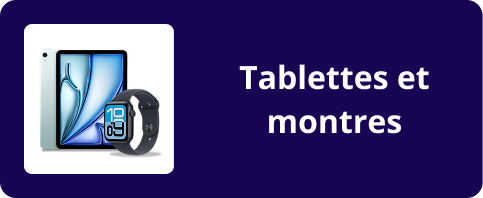 Tablettes et montres Tablettes et montres