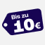 Bis 10€ Bis 10€